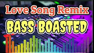 BASS BOASTED Love song remix