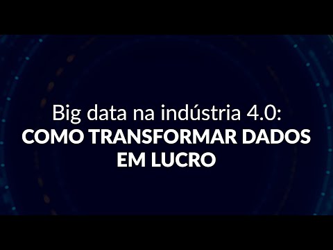 Big data na indústria 4.0: como transformar dados em lucro