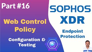 Sophos Endpoint protection – Web Control Policy Configuration & Testing
