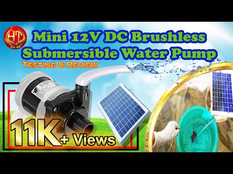 Mini 12V DC Brushless Submersible Water Pump / Solar Water Pump / Water Cooler Pump Review & Testing