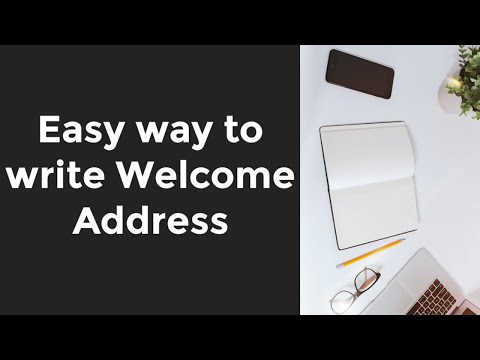How to write welcome Address|welcome Address sample with Explanation