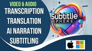 Subtitle Sphere|Free Desktop AI Application for Transcription, Translation, Subtitling & Voiceover