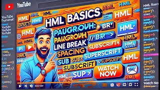 HTML Wizardry: Transforming Text with Tags, Spacing, Subscripts, and Superscripts!