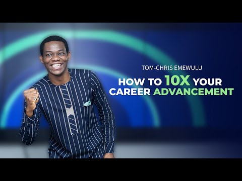 How to 10X Your Career Advancement | Tom-Chris Emewulu