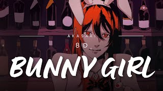 AKASAKI - BUNNY GIRL [8D Audio]🎧