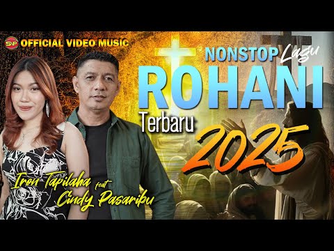 Iron Tapilaha Ft. Cindy Pasaribu - Nonstop Lagu Rohani Terbaru 2025 (Official Music Video)