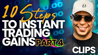 10 Steps To Instant Trading Gains Part 4 // Add A 0 To Your Current Trading Results