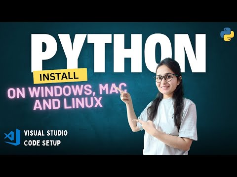 How to Install Python on Windows, Mac, and Linux | VS Code Setup | Python for Beginners