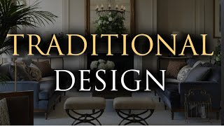 TRADITIONAL Interior Design | Our Top 10 Styling Tips For Elegant & Timeless Interiors