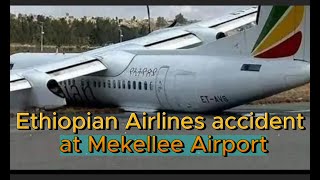 Ethiopian Airlines had an accident at Mekele Alula Aba nenga Airport.