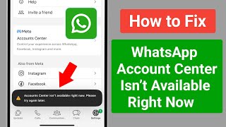 Fix WhatsApp Accounts Center isn't available right now Please try again later Problem On iPhone