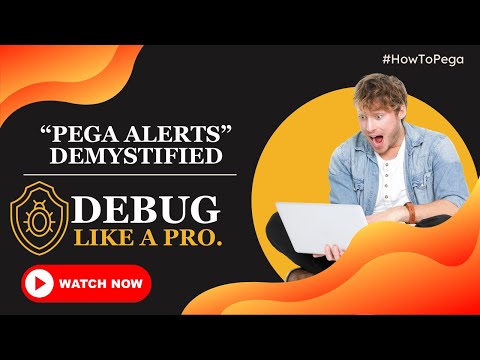 Pega ALERTS: A Comprehensive Guide to Debugging in Pega I #PegaAlerts I #HowToPega