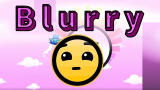 Blurry | dy Unzor | Geometry dash
