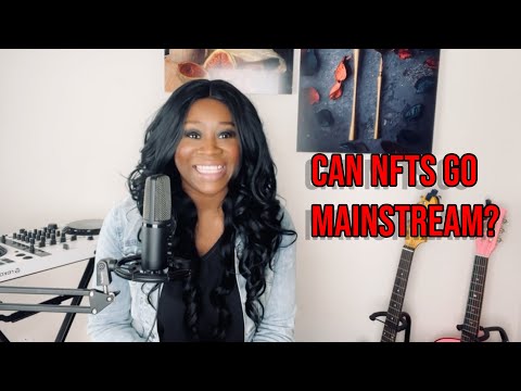 Can and Will NFTs Go Mainstream?