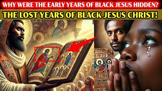 ETHIOPIAN BIBLE EXPOSES WHAT JESUS DID BETWEEN AGES 12 AND 30