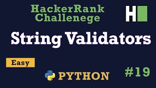 19. String Validator: Hackerrank | Python Solution Explained