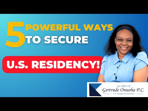 Achieve Your Green Card: 5 Powerful Ways to Secure U.S. Residency!