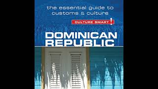 Dominican Republic - Culture Smart!: The Essential Guide to Customs and Culture by Ginnie Bedggood