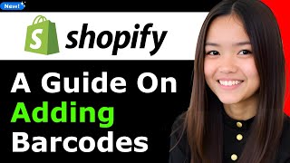 A Guide On Adding Barcodes To Your Products For Shopify 2025 (Step By Step)