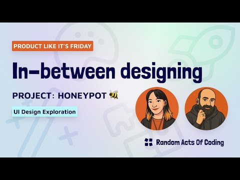 Live design exploration - in-between - Product like it’s Friday 🎉🚀