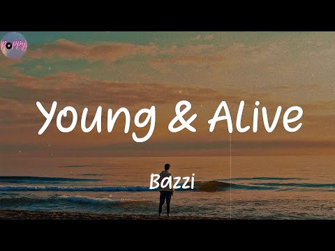 Young & Alive - Bazzi (Lyrics)