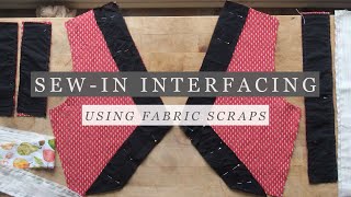 Sew-In Interfacing (Using Scrap Fabrics!)