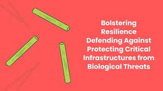 Bolstering Resilience Defending Against Protecting Critical lnfrastructures from Biological Threats