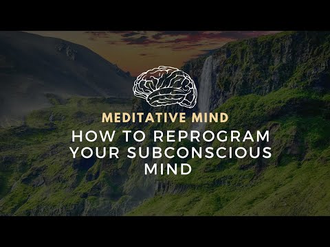 How to Reprogram Your Subconscious Mind