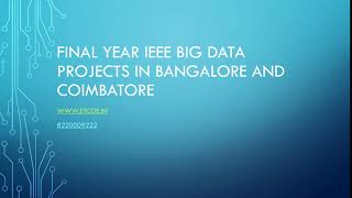 final year ieee Big data projects in Bangalore and coimbatore