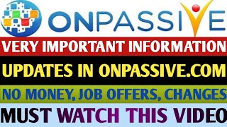 ONPASSIVE #OFOUNDER | SOME IMPORTANT INFORMATION AND UPDATE | ONPASSIVE.COM | NO MONEY, JOB OFFERS 🤑