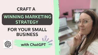 Craft a Winning Marketing Strategy for Your Small Business With ChatGPT | Skillshare Course