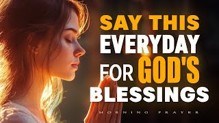 Always Start Your Day with Powerful Morning Prayers for Protection & Life Change | Morning Prayer