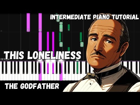 The Godfather - This Loneliness (Intermediate Piano Tutorial)