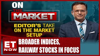Broader Indices Near Life Highs | Nifty IT, Railway Stocks & More | Editor's Take With Nikunj Dalmia