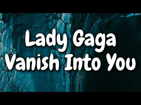 Lady Gaga - Vanish Into You (Lyrics)