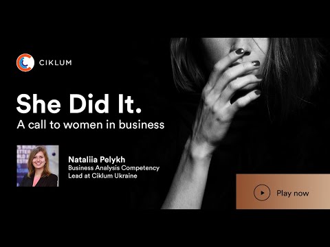 #SheDidIt series. Nataliia Pelykh, Business Analysis Competency Lead at Ciklum Ukraine.