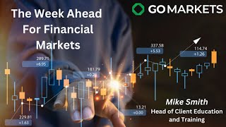 The Week Ahead For Financial Markets 4th Aug - 5 things to have on your trading radar for this week