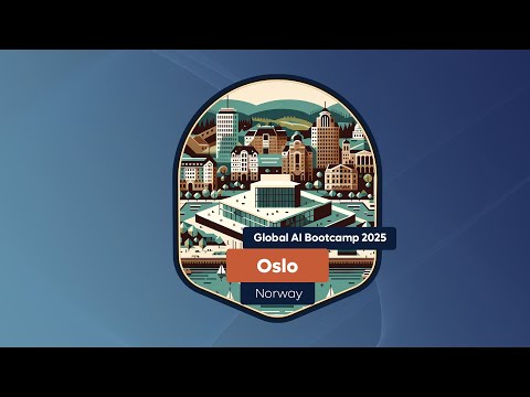 Global AI Bootcamp 2025 - Oslo