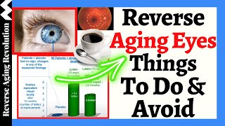 REVERSE AGING EYES – Things To DO & AVOID