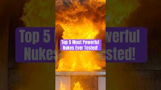 Top 5 Most Powerful Nukes Ever Tested! #nuclearbombs  #PowerfulNukes #history  #militarymight