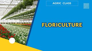FLORICULTURE  | AGRICULTURAL SCIENCE | EXAMGUIDE