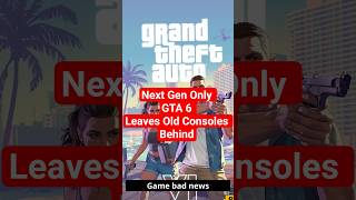 Next Gen Only GTA 6 Leaves Old Consoles Behind #shorts