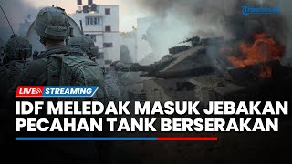 🔴Masuk Jebakan Hamas Kumpulan IDF Meledak di Terowongan, Tank Merkava Terpotong Berserakan