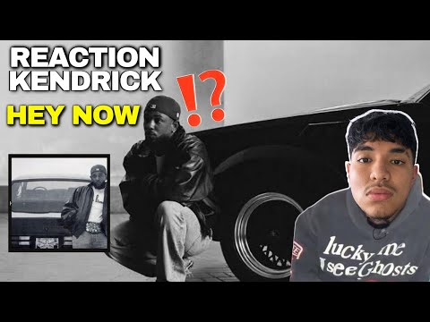 KENDRICK LAMAR HEY NOW REACTION⁉️