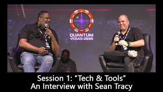 Quantum Vegas 2955: Session 1: "Tech & Tools" with Sean Tracey
