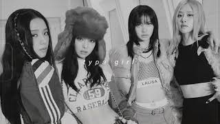 blackpink - typa girl (slowed + reverb)