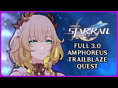 Full Amphoreus 3.0 Trailblaze Quest - Honkai Star Rail 3.0