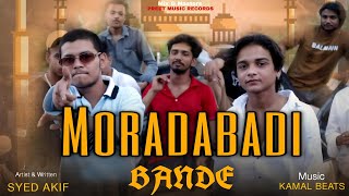 SYED AKIF - MORADABADI BANDEY (OFFICIAL MUSIC VIDEO)