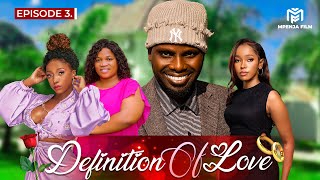 DEFINITION OF LOVE |EPISODE 3|