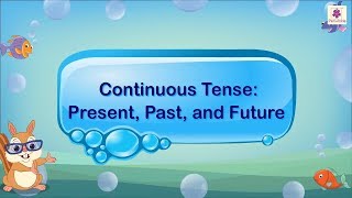 Continuous Tense - Present, Past and Future | English Grammar & Composition Grade 3 | Periwinkle